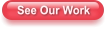 See Our Work
